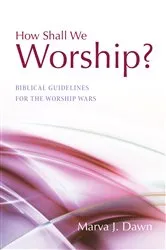 Book cover of How Shall We Worship? by Marva J. Dawn