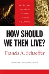 Book cover of How Should We Then Live? (L'Abri 50th Anniversary Edition) by Francis A. Schaeffer