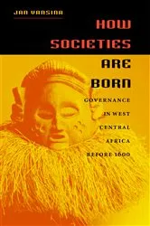 Book cover of How Societies Are Born by Jan Vansina
