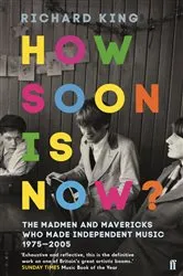 Book cover of How Soon is Now? by Richard King