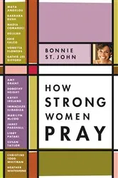 Book cover of How Strong Women Pray by Bonnie St. John