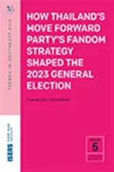 Book cover of How Thailand’s Move Forward Party’s Fandom Strategy Shaped the 2023 General Election by Alexandra Colombier