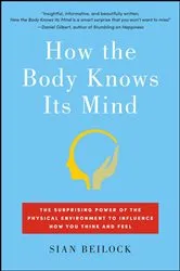 Book cover of How the Body Knows Its Mind by Sian Beilock