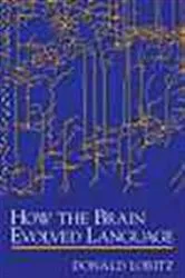 Book cover of How the Brain Evolved Language by Donald Loritz