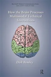 Book cover of How the Brain Processes Multimodal Technical Instructions (2nd ed.) by Dirk Remley