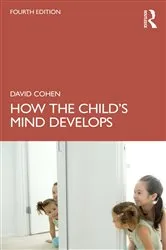 Book cover of How the Child's Mind Develops (4th ed.) by David Cohen