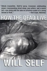 Book cover of How the Dead Live by Will Self