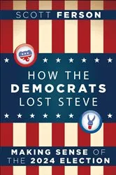 Book cover of How the Democrats Lost America by Scott Ferson