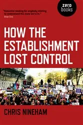 Book cover of How the Establishment Lost Control by Chris Nineham