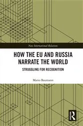 Book cover of How the EU and Russia Narrate the World by Mario Baumann