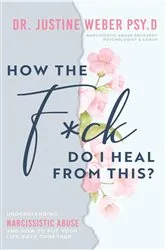 Book cover of How the F*ck Do I Heal from This? by Justine Weber