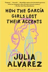 Book cover of How the Garcia Girls Lost Their Accents by Julia Alvarez