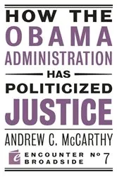Book cover of How the Obama Administration has Politicized Justice by Andrew C McCarthy