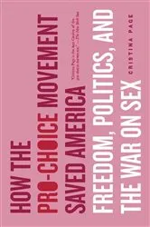 Book cover of How the Pro-Choice Movement Saved America by Christina Page