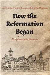 Book cover of How the Reformation Began by Anna Marie Johnson