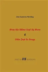 Book cover of How the Rhino Lost its Horn & Other Just So Songs by Jan Laurens Siesling