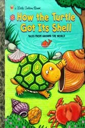 Book cover of How the Turtle Got Its Shell by Justine Fontes