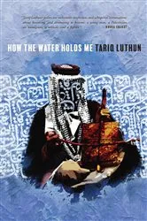 Book cover of How the Water Holds Me by Tariq Luthun