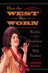 Book cover of How the West Was Worn by Chris Enss