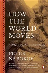 Book cover of How the World Moves by Peter Nabokov