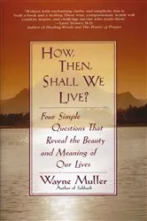Book cover of How Then Shall We Live? by Samuel Wells