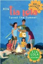 Book cover of How Tia Lola Saved the Summer by Julia Alvarez