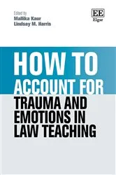 Book cover of How to Account for Trauma and Emotions in Law Teaching by Unknown
