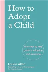 Book cover of How to Adopt a Child by Louise Allen