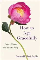 Book cover of How to Age Gracefully by Unknown