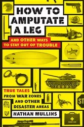Book cover of How to Amputate a Leg by Nathan Mullins