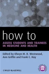 Book cover of How to Assess Students and Trainees in Medicine and Health by Olwyn M. R. Westwood