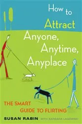 Book cover of How to Attract Anyone, Anytime, Anyplace by Susan Rabin
