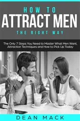 Book cover of How to Attract Men by Dean Mack