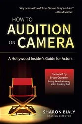 Book cover of How To Audition On Camera by Sharon Bialy