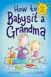 Book cover of How to Babysit a Grandma by Jean Reagan