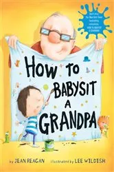 Book cover of How to Babysit a Grandpa by Jean Reagan
