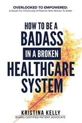Book cover of How to Be a Badass in a Broken Healthcare System by Unknown