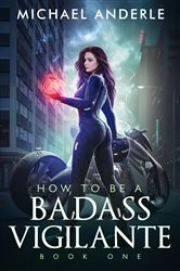 Book cover of How to be a Badass Vigilante by Michael Anderle
