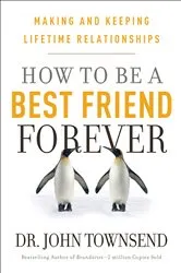 Book cover of How to be a Best Friend Forever by John Townsend