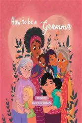 Book cover of How to be a Gramma by Unknown