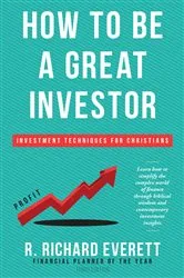 Book cover of How to Be a Great Investor (3rd ed.) by R. Richard Everett