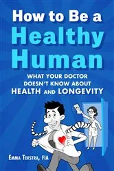 Book cover of How to Be a Healthy Human by Emma Tekstra