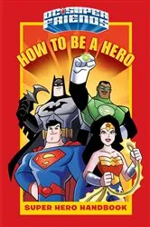 Book cover of How to Be a Hero (DC Super Friends) by Courtney Carbone