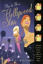 Book cover of How to Be a Hollywood Star by Stephen P. Williams