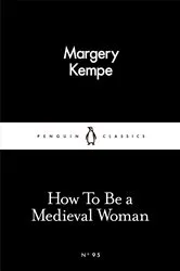 Book cover of How To Be a Medieval Woman by Unknown