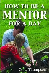 Book cover of How To Be a Mentor for a Day (2nd ed.) by Craig Thompson