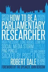 Book cover of How to Be a Parliamentary Researcher by Robert Dale