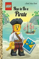 Book cover of How to Be a Pirate (LEGO) by Nicole Johnson