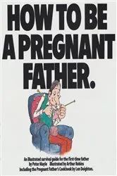 Book cover of How To Be A Pregnant Father by Peter Mayle