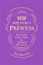 Book cover of How to Be a Princess by Sue Fliess
